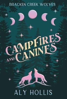 Campfires and Canines - Aly Hollis - cover