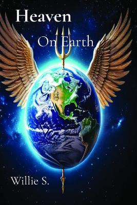 Heaven: On Earth - Willie S - cover
