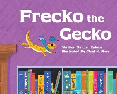 Frecko the Gecko - Lori Kaluza - cover