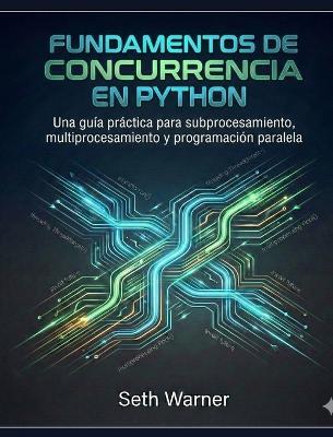 Fundamentos de concurrencia en Python - Seth Warner - cover