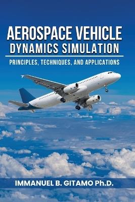 Aerospace Vehicle Dynamics Simulation - Immanuel B Gitamo - cover