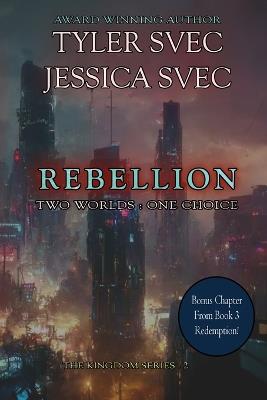 Rebellion: Two Worlds: One Choice - Tyler Svec,Jessica Svec - cover