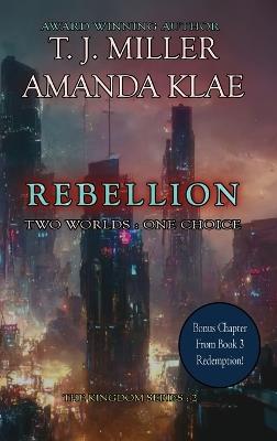 Rebellion: The Second Book in the Kingdom Trilogy - Tyler Svec,Jessica Svec - cover