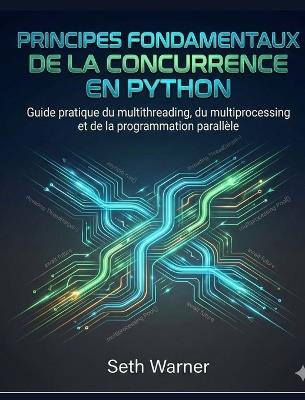 Principes fondamentaux de la concurrence en Python - Seth Warner - cover