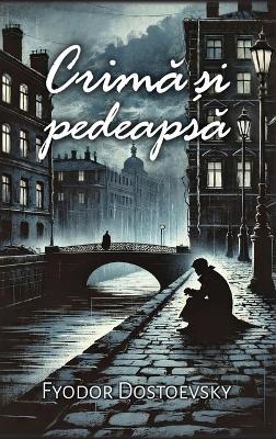 Crimă și pedeapsă - Fyodor M Dostoevsky - cover
