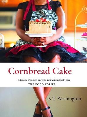 Cornbread Cake - K T Washington - cover