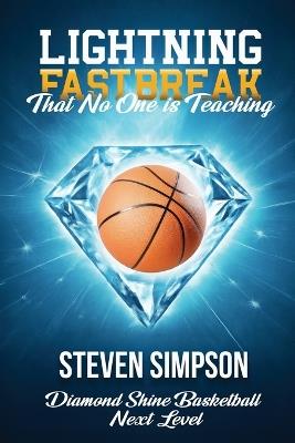 Lightning Fastbreak That No One Is Teaching - Steven Simpson - cover