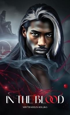 In the Blood - Wryter Kiselev Rolling - cover