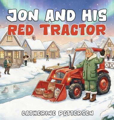 Jon and his Red Tractor - Catherine Pettersen - cover