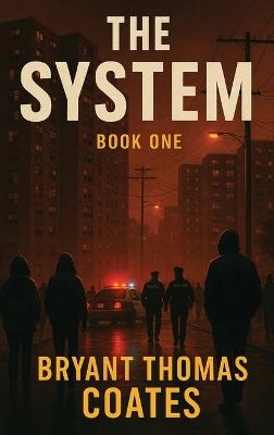 The System: Book One - Bryant Thomas Coates - cover
