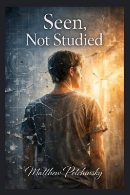 Seen, Not Studied - Matthew Petchinsky - cover