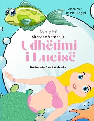 Udhëtimi i Luçisë: Sirenat e Mesdheut (Albanian / English Bilingual) Lucia's Voyage - Marcy Schaaf - cover