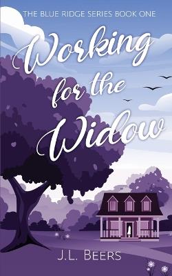 Working for the Widow: Book one in the Blue Ridge Series - J L Beers - cover