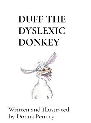Duff the Dyslexic Donkey - Donna Penney - cover