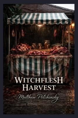 Witchflesh Harvest - Matthew Petchinsky - cover