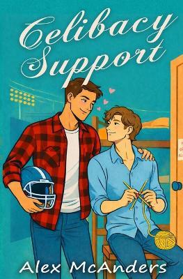 Celibacy Support: MM Sports Rom-Com - Alex McAnders - cover