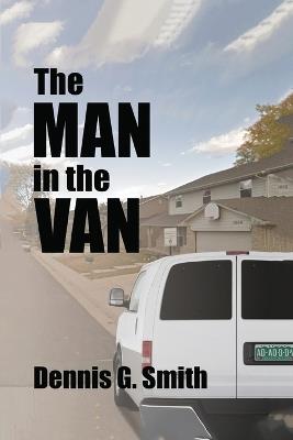 The Man in the Van - Dennis G Smith - cover