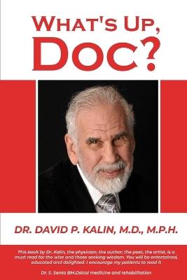 What's up Doc? - David P Kalin Mph - cover