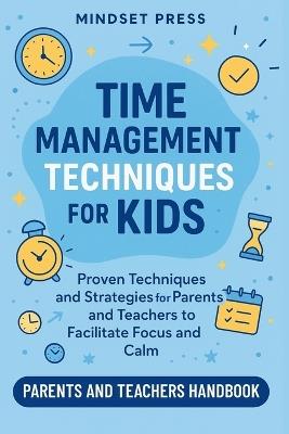 Time Management Techniques for Kids - Mindset Press - cover