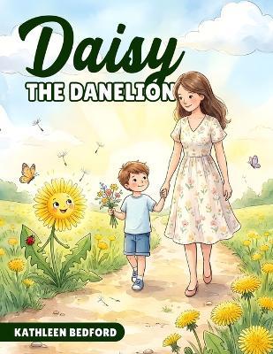 Daisy The Danelion - Kathleen Bedford - cover