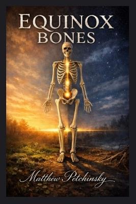 Equinox Bones - Matthew Petchinsky - cover
