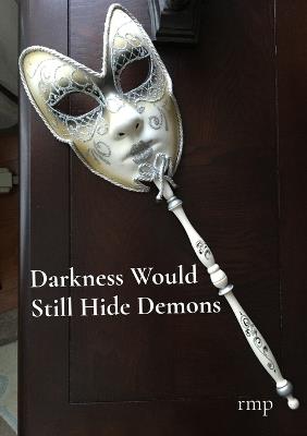 Darkness Would Still Hide Demons - Rmp - cover