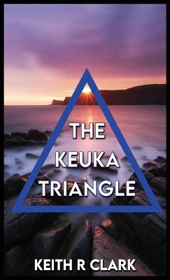 The Keuka Triangle - Keith R Clark - cover