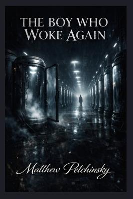 The Boy Who Woke Again - Matthew Petchinsky - cover