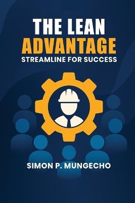 The Lean Advantage - Simon P Mungecho - cover