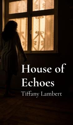 House of Echoes - Lambert - cover