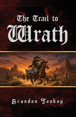 The Trail to Wrath - Brandon Teskey - cover