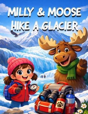 Milly & Moose Hike A Glacier - Tommy Watkins - cover