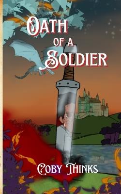 Oath of a Soldier - Coby Thinks - cover