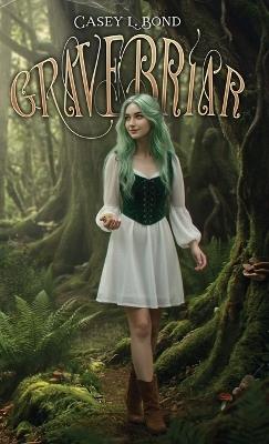 Gravebriar (Forest Special Edition) - Casey L Bond - cover