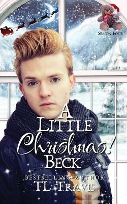 A Little Christmas 4: Beck - Tl Travis - cover