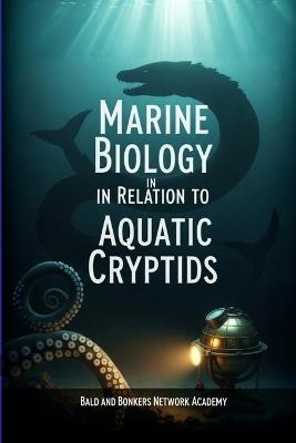 Marine Biology in Relation to Aquatic Cryptids - cover