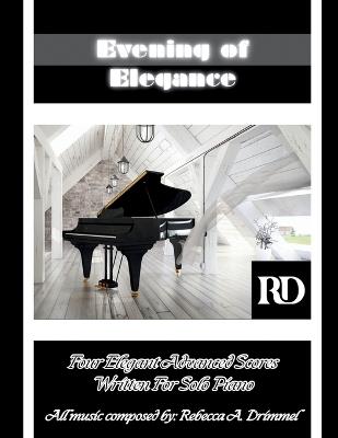 Evening of Elegance: Four Elegant Advanced Scores Written For Solo Piano - cover