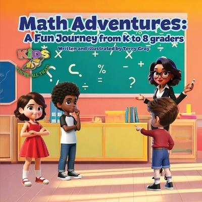 Math Adventures: A Fun Journey from K to 8 Graders - Terry Gray - cover