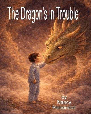 The Dragon's in Trouble - Nancy Ellen Siebenaler - cover