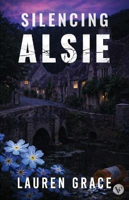 Silencing Alsie - Lauren Grace - cover