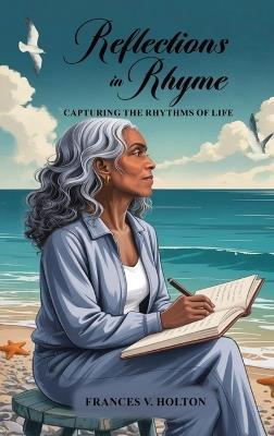 Reflections in Rhyme: Capturing the Rhythms of Life - Frances V Holton - cover