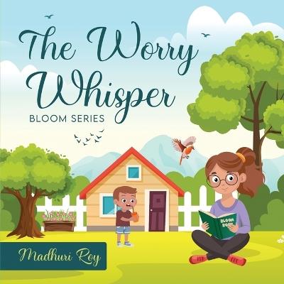 The Worry Whisper - Madhuri Roy - cover
