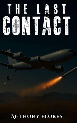 The Last Contact - Anthony A Flores - cover