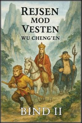Rejsen mod Vesten: Bind 2: Eventyr og prøvelser - Wu Cheng'en - cover