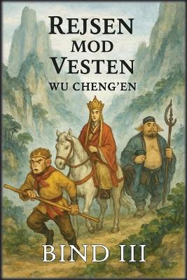 Rejsen mod Vesten: Bind 3: Møder med dæmoner - Wu Cheng'en - cover