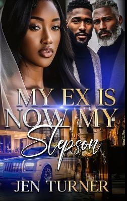 My Ex Is Now My Stepson - Jen Turner - cover