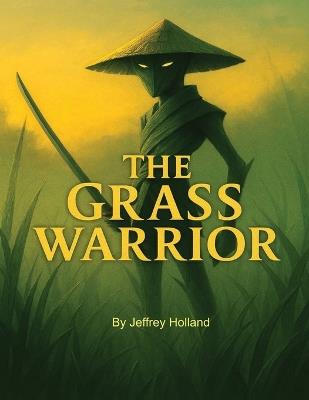 The Grass Warrior - Jeffrey Holland - cover