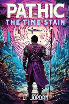 Pathic: The Time Stain - Larry Jordan - cover