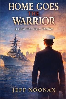 Home Goes The Warrior - Jeff Noonan - cover