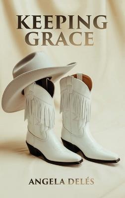 Keeping Grace - Angela Delés - cover